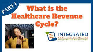 What is the Healthcare Revenue Cycle  Part 1 [upl. by Pudens581]