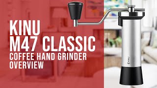 Kinu M47 Classic Coffee Hand Grinder Overview [upl. by Annayhs648]