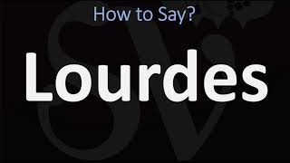 How to Pronounce Lourdes CORRECTLY [upl. by Euqininod]