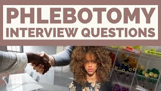 Phlebotomy Job Interview Questions [upl. by Berry748]