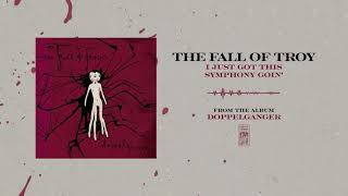 The Fall Of Troy quotI Just Got This Symphony Goinquot [upl. by Buine]