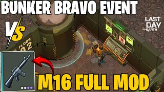 Bunker Bravo Event amp M16 Full Mod  Last Day on Earth Survival [upl. by Hayarahs83]