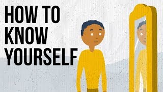 How To Know Yourself [upl. by Alihs]