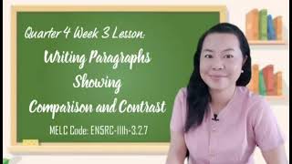 Writing Paragraphs Showing Comparison and Contrast Quarter 4 Week 3 [upl. by Andria]