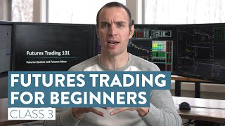 How To Trade Futures For Beginners  The Basics of Futures Trading Class 3 [upl. by Esyli]