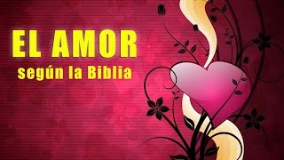 El amor ¿Qué dice la Biblia [upl. by Yerocaj]