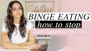 Binge Eating Signs Symptoms amp Tips  How To Stop Binge Eating [upl. by Halet]