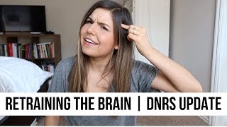 Retraining the Brain  9 Month DNRS Update [upl. by Zarger]