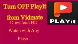 How to turn off PlayIt video player feature in vidmate [upl. by Dal]