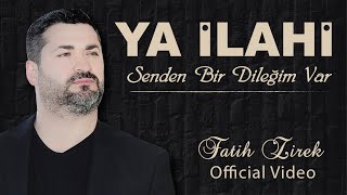 YA İLAHİ senden bir dileğim var  FATİH ZİREK Official Video [upl. by Alrahs]