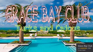 Grace Bay Club Resort  Turks and Caicos  Tour and Review MICHELLERALAKWATCHERA17 [upl. by Mota]