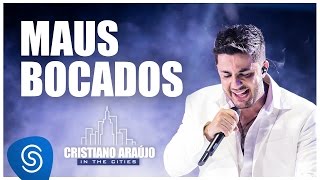 Cristiano Araújo  Maus Bocados DVD In The Cities Video Oficial [upl. by Scheider]