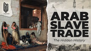 The Slave Trade Youve Never Heard Of  Arab Slave Trade [upl. by Lou832]