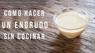 Como hacer un ENGRUDO casero SIN COCINAR  Fácil y Rapido [upl. by Aramit]