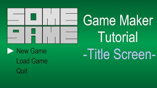 Game Maker Tutorial  Title screen and menu system [upl. by Mailli]