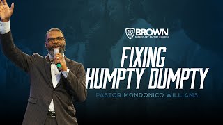 Fixing Humpty Dumpty  Dr Mondonico A Williams  11AM Worship Service [upl. by Nomahs163]