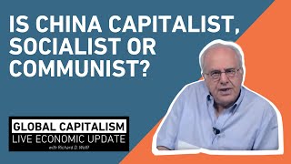 Is China Capitalist Socialist or Communist  Richard D Wolff [upl. by Sell254]