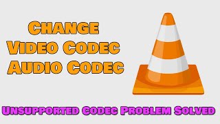 How To Change Video Codec amp Audio Codec Using VLC Media Player [upl. by Einnob]