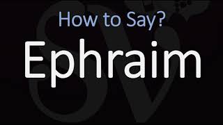 How to Pronounce Ephraim CORRECTLY [upl. by Woermer]