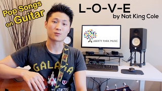 Learn a Romantic Song for Valentine’s  LOVE By Nat King Cole On Guitar [upl. by Tamarra]