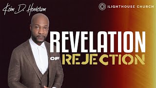 The Revelation of Rejection  Pastor Keion Henderson [upl. by Veejar]