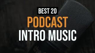 Royalty Free Music For Podcast Intro 20 Best Intros For Podcasts [upl. by Amahs]