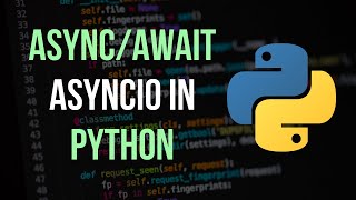 AsyncIO amp Asynchronous Programming in Python [upl. by Weathers]