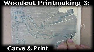 Woodcut Printmaking Basics 3  Carve and Print Your Block [upl. by Katy]