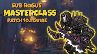 Sub Rogue MASTERCLASS  WoW Patch 101 PvE Guide [upl. by Baggett]