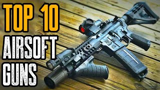 TOP 10 BEST AIRSOFT GUNS 2021 YOU MUST HAVE [upl. by Towers]