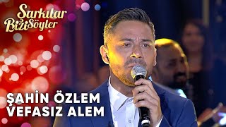 Vefasız Alem  Şahin Özlem  Şarkılar Bizi Söyler  Performans [upl. by Ylremik]