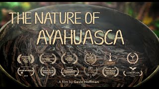 The Nature of Ayahuasca 2019 Documentary [upl. by Eisak932]