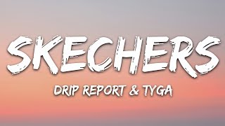 DripReport  Skechers Lyrics ft Tyga [upl. by Davin]