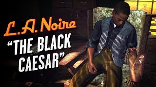 LA Noire Remaster  Case 16  The Black Caesar 5 Stars [upl. by Susanetta614]