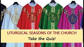 LITURGICAL SEASONS QUIZ [upl. by Sylram]