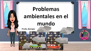 Problemas ambientales en el mundo [upl. by Osnofla]