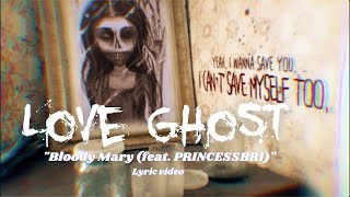 Love Ghost  quotBloody Maryquot feat PRINCESSBRI official music video [upl. by Pearman]