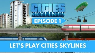 Lets Play Cities Skylines  Episode 1  Baby Steps [upl. by Alleciram]