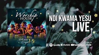 Worship House  Ndi Kwama Yesu OFFICIAL LIVE 2018  Project 15 [upl. by Atteirneh]