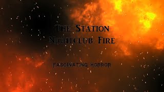 The Station Nightclub Fire  A Short Documentary  Fascinating Horror [upl. by Ahsimat924]