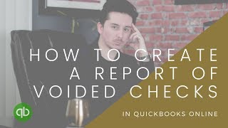 How to create a Report of Voided Checks in Quickbooks Online [upl. by Harvard]