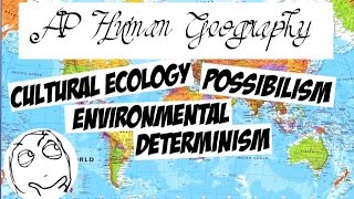 AP Human Geography Cultural Ecology Environmental Determinism and Possibilism [upl. by Leitnahs]