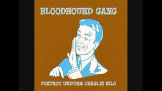 Bloodhound Gang  Foxtrot Uniform Charlie Kilo [upl. by Ximena]