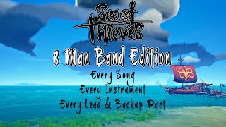 EVERY ShantySong  8 Man Band  Sea of Thieves [upl. by Enitselec]