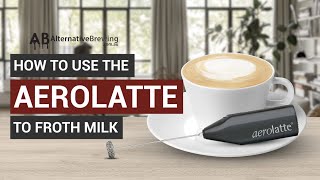 How To Use the AeroLatte To Froth Milk [upl. by Barney]