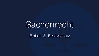 Sachenrecht Folge 3 Besitzschutz [upl. by Oralle]