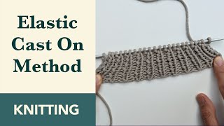 Elastic Cast On Knitting  Stretchy Cast On Knitting [upl. by Dunkin409]