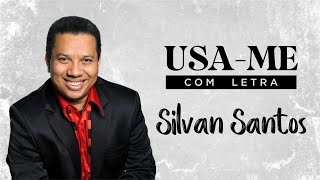 Silvan Santos  USAME  COM LETRA VÍDEO LETRA [upl. by Bertsche]