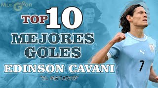 EDINSON CAVANI quotEL MATADORquot  TOP 10 MEJORES GOLES [upl. by Irakab]