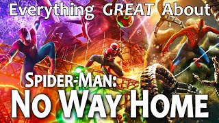 Everything GREAT About SpiderMan No Way Home [upl. by Amitarp]